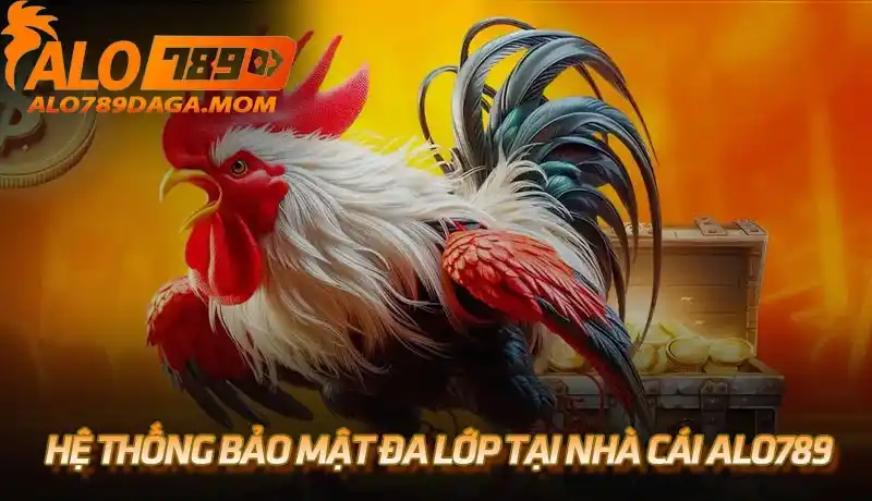 Hệ thống bảo mật đa lớp tại nhà cái Alo789