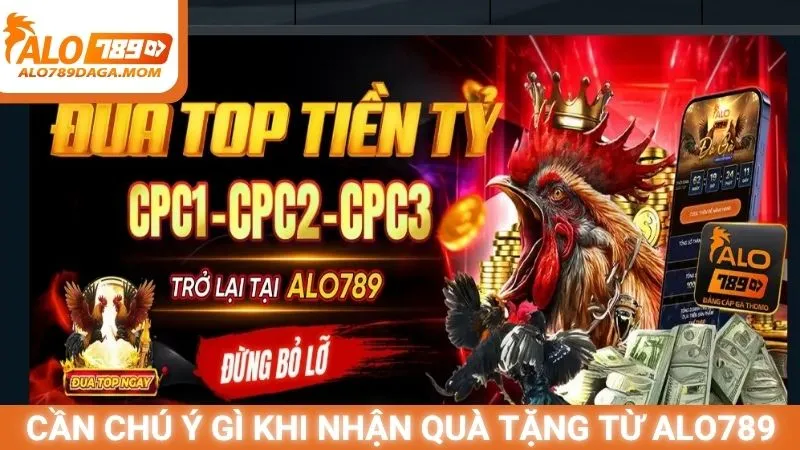 Cần chú ý gì khi nhận quà tặng từ Alo789